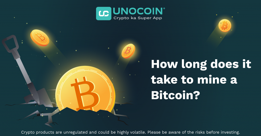 HOW LONG DOES IT TAKE TO MINE A BITCOIN