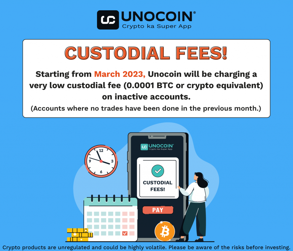 Starting from March 2023 Unocoin introduces custodial fees