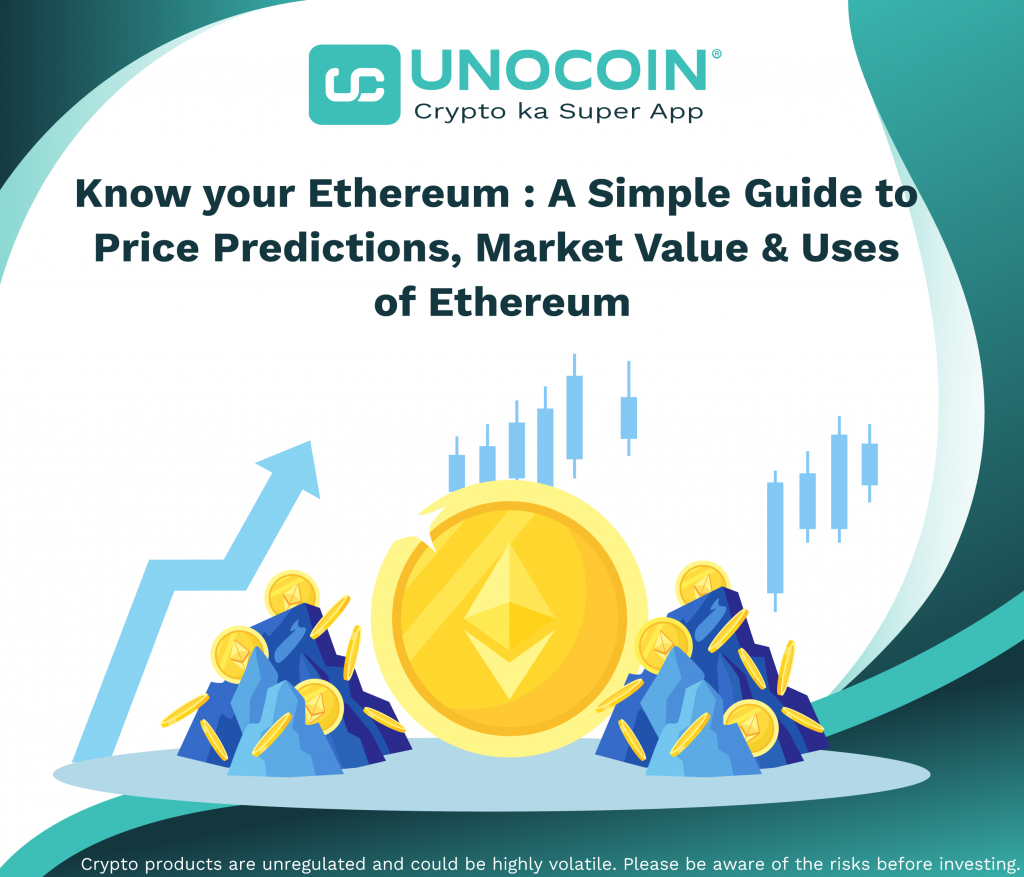 Know your Ethereum : Price Predictions, History, Analysis & Uses of ETH