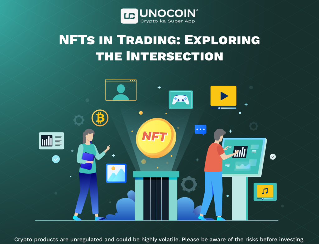 NFTs in Trading: Exploring the Intersection of Non-Fungible Tokens and Market