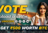 Vote and Earn ₹500 worth of Bitcoin: Make Your Voice Heard and Wallet grow! Vote and get 500 rs BTC