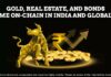 RWA Tokenization Boom Gold, Real Estate, and Bonds Come On-Chain Gold-real-estate-and-bonds-come-on-chain-in-India-and-globally