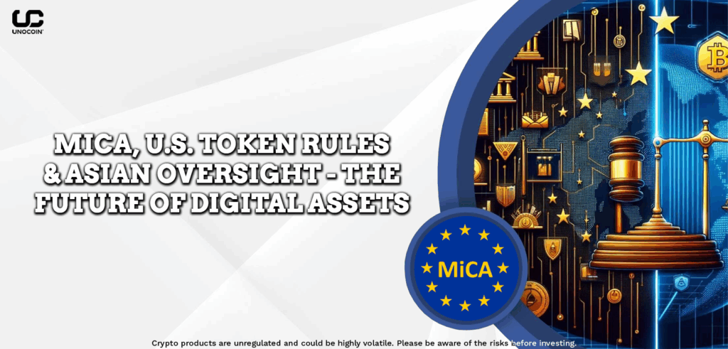 MiCA, U.S. Token Rules & Asian Oversight. The Future of Digital Assets