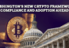 Washington’s Token Framework: A New Era for Crypto Classification in America Washington’s New Crypto Framework – Compliance and Adoption Ahead