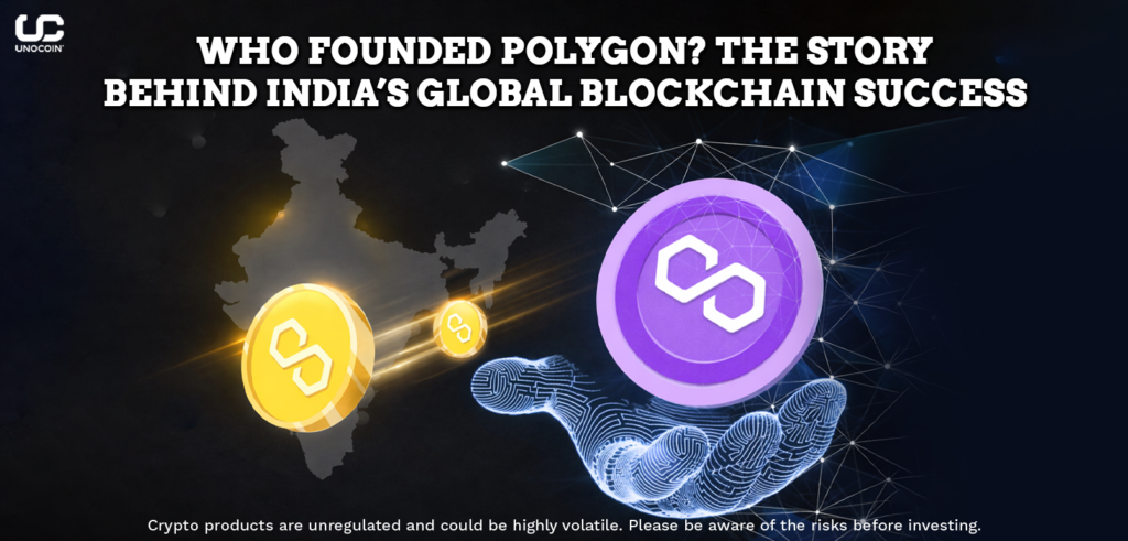 Who Founded Polygon - The Story Behind India’s Global Blockchain Success